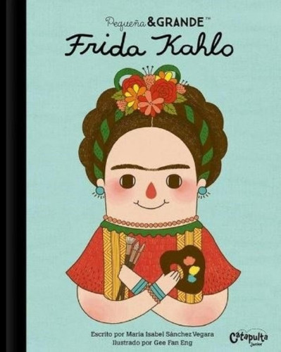 Libro Frida Kahlo - Pequeña Y Grande