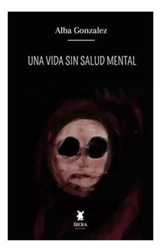 Una Vida Sin Salud Mental