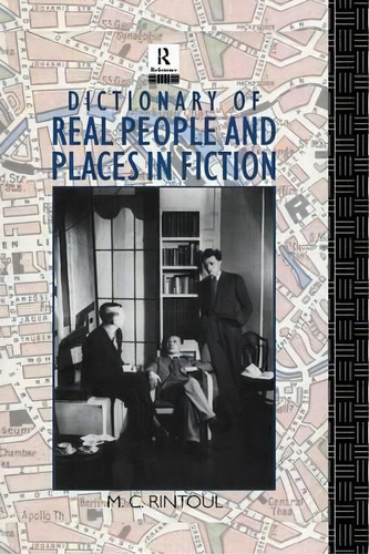 Dictionary Of Real People And Places In Fiction, De M. C. Rintoul. Editorial Taylor Francis Ltd, Tapa Blanda En Inglés
