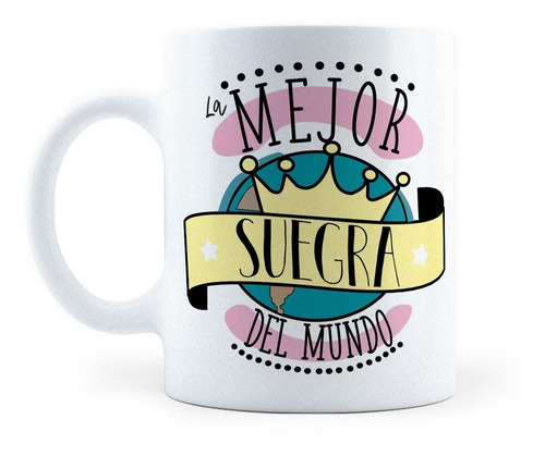 Taza La Mejor Suegra Del Mundo