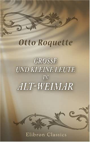 Libro: Libro: Grosse Und Kleine Leute In Alt-weimar: (germ