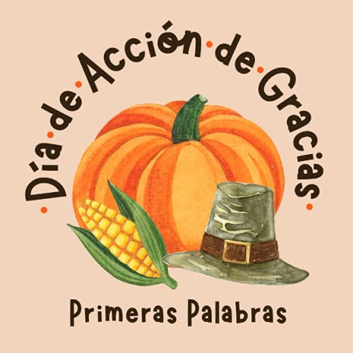 Dia De Accion De Gracias. Primeras Palabras: Libros En Espan