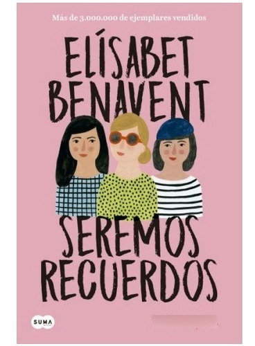 Libro Seremos Recuerdos Elísabet Benavent Suma