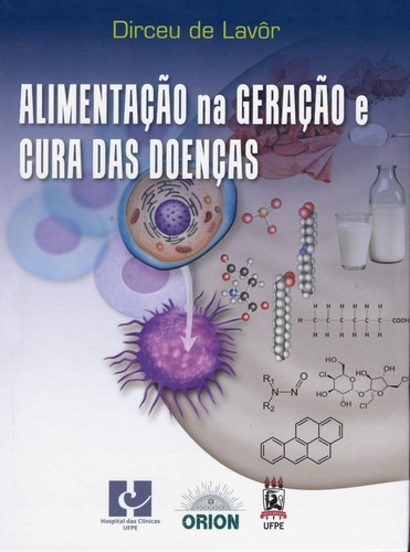 Alimentação Na Geração E Cura Das Doenças, De Dirceu De Lavor. Editora Andreoli, Capa Dura, Edição 1 Edição Em Português, 2020