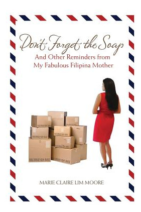 Libro Don't Forget The Soap: And Other Reminders From My ...