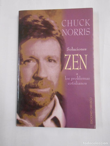 Soluciones Zen A Problemas Cotidianos. Chuck Norris