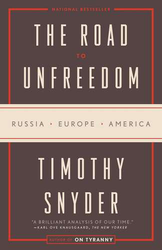 Libro: The Road To Unfreedom: Russia, Europe, America