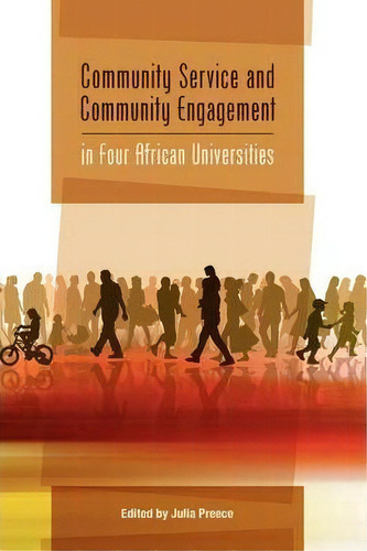 Community Service And Community Engagement In Four African Universities, De Julia Preece. Editorial Lentswe La Lesedi, Tapa Blanda En Inglés