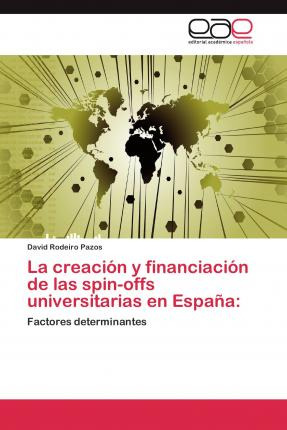 Libro La Creacion Y Financiacion De Las Spin-offs Univers...