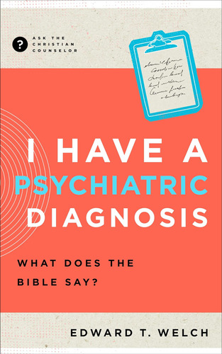 Libro: I Have A Psychiatric Diagnosis: What Does The Bible S