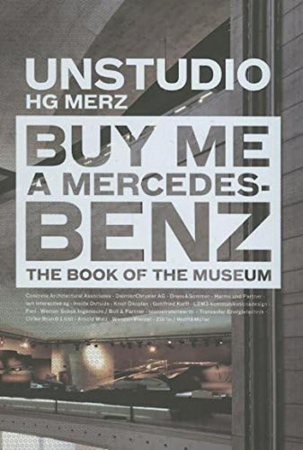 Libro: Buy Me A Mercedes-benz: The Book Of The Museum