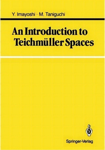An Introduction To Teichmuller Spaces, De Yoichi Imayoshi. Editorial Springer Verlag, Japan, Tapa Blanda En Inglés