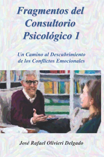 Libro: Fragmentos Del Consultorio Psicológico 1: Un Camino A