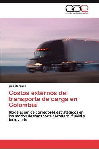 Libro: Costos Externos Del Transporte De Carga En Colombia: