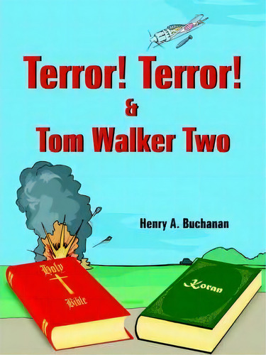 Terror! Terror! And Tom Walker Two, De Henry A. Buchanan. Editorial Authorhouse, Tapa Blanda En Inglés