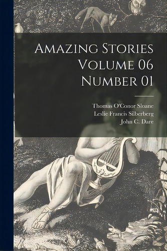 Amazing Stories Volume 06 Number 01, De Sloane, Thomas O'or 1851-1940. Editorial Hassell Street Pr, Tapa Blanda En Inglés