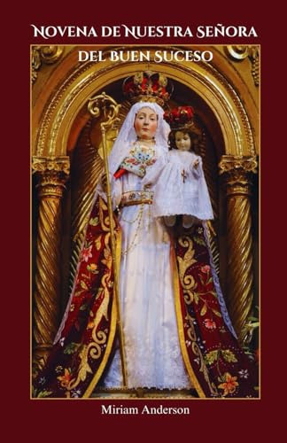 Novena De Nuestra Señora Del Buen Suceso: Historia, Milagros