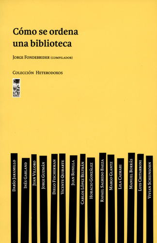 Cómo Se Ordena Una Biblioteca, De Jorge Fondebrider. Editorial Lom Ediciones, Tapa Blanda, Edición 1 En Español, 2014