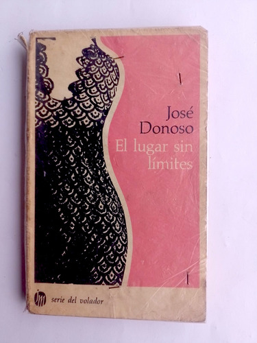 El Lugar Sin Límites, Novela De José Donoso (1ª Edición)