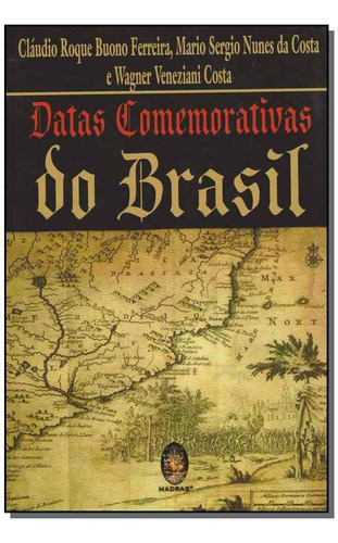 Datas Comemorativas Do Brasil, De Buono, Claudio / Costa, Wagner V.. Editora Madras Editora Em Português