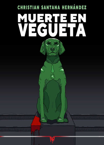 Muerte En Vegueta, De Santana Hernandez, Christian. Editorial Cosecha Negra Ediciones, Tapa Blanda En Español