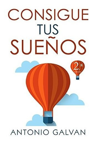 Libro : Consigue Tus Sueños Aprende Como Hacer Que Tu Ment