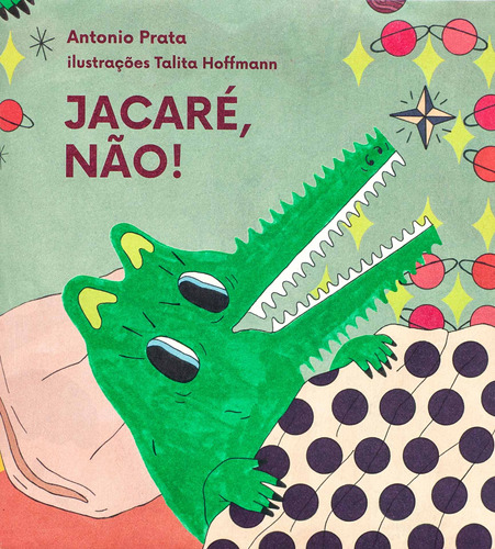 Jacaré, não!, de Prata, Antônio. Ubu Editora Ltda ME, capa mole em português, 2016