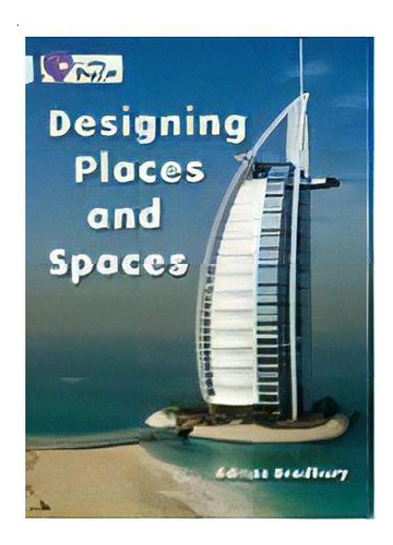 Designing Places And Spaces - Band 17 - Big Cat Kel, De Bradbury,adrian. Editorial Harper Collins Publishers Uk En Inglés