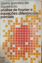 Comprar Livro Analise De Fourier E Equações Diferenciais Parciais - Djairo Guedes De Figueiredo [1977]