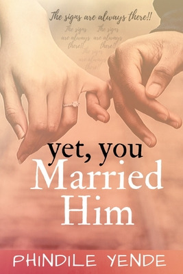 Libro Yet You Married Him: The Signs Are Always There - Y...