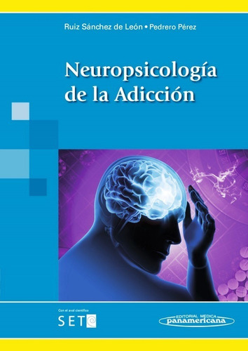 Neuropsicologia De La Adicción / Ruiz Sanchez - Panamericana