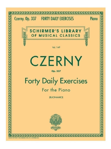 Forty Daily Exercises Op.337 For The Piano / 40 Ejercicios