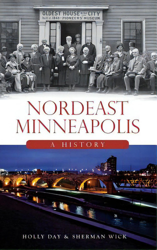 Nordeast Minneapolis: A History, De Day, Holly. Editorial History Pr, Tapa Dura En Inglés