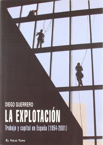 Libro La Explotacion Trabajo Y Capital En España  De Guerrer