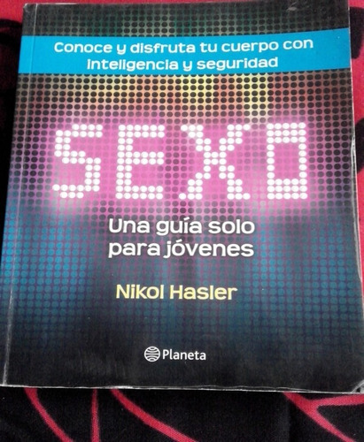 Sexo Una Guía Sólo Para Jóvenes Nikol Hasler