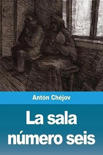 La Sala Numero Seis, de Chéjov, Ant. Editorial Prodinnova, tapa blanda en español, 2021