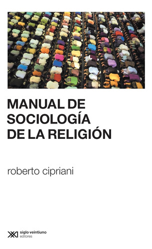 Manual De Sociología De La Religión, Cipriani, Ed. Sxxi