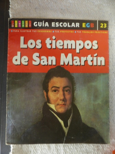 Guia Escolar N 23 - Los Tiempos De San Martin - Genios