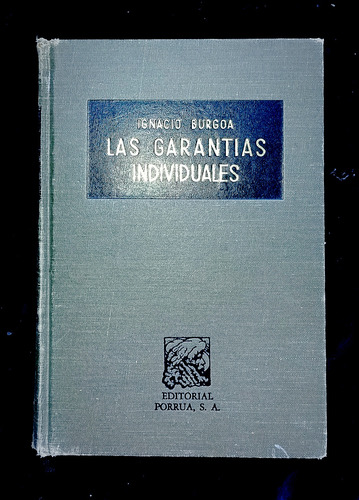 Las Garantías Individuales Ignacio Burgoa 4a Edición 1965
