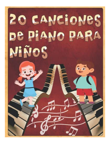 Libro : 20 Canciones De Piano Para Niños 20 Partituras De 