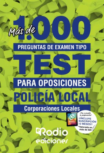 policia local mas de 1 000 preguntas de examen tipo test para oposiciones: corporaciones locales -fondo-, de Varios autores. Editorial ediciones rodio, tapa blanda en español, 2020