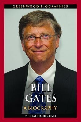 Bill Gates - Michael B. Becraft (hardback)