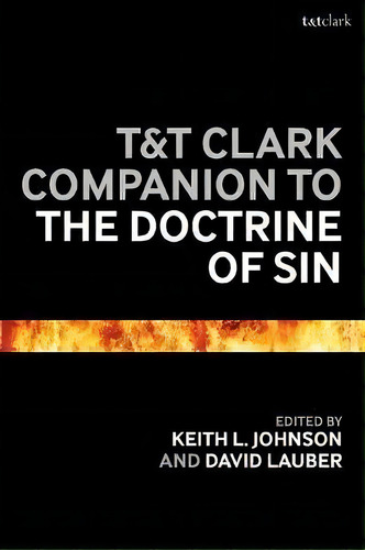 T&t Clark Companion To The Doctrine Of Sin, De Keith L. Johnson. Editorial Bloomsbury Publishing Plc, Tapa Blanda En Inglés