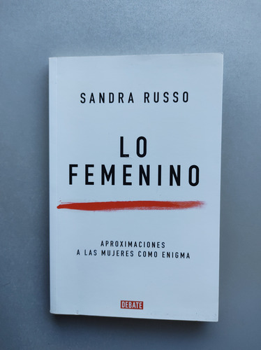 Lo Femenino, Aproximaciones A Las Mujeres Como Enigma -