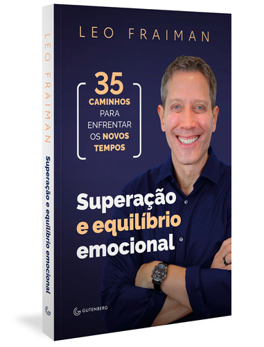 Superação e equilíbrio emocional: 35 caminhos para enfrentar os novos tempos, de Fraiman, Leo. Autêntica Editora Ltda., capa mole em português, 2020