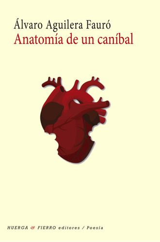 Libro Anatomã­a De Un Canã­bal - Aguilera Faurã³, Ãlvaro
