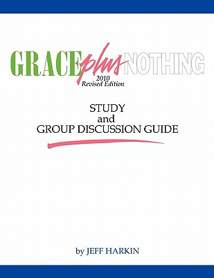 Libro Grace Plus Nothing Study And Group Discussion Guide...