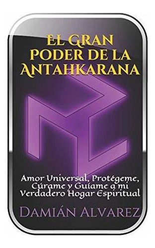 Libro : El Gran Poder De La Antahkarana Amor Universal,... 
