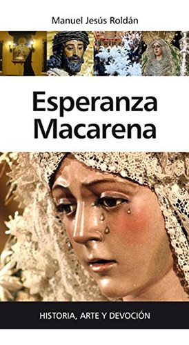 Esperanza Macarena (Andalucía), de Roldán Salgueiro, Manuel Jesús. Editorial Almuzara, tapa pasta blanda en español