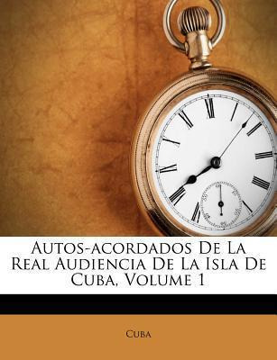 Libro Autos-acordados De La Real Audiencia De La Isla De ...